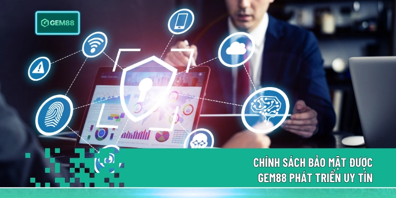 Chính Sách Bảo Mật Gem88 - Khung Pháp Lý An Toàn Bảo Mật 1 Chính sách bảo mật được Gem88 phát triển uy tín