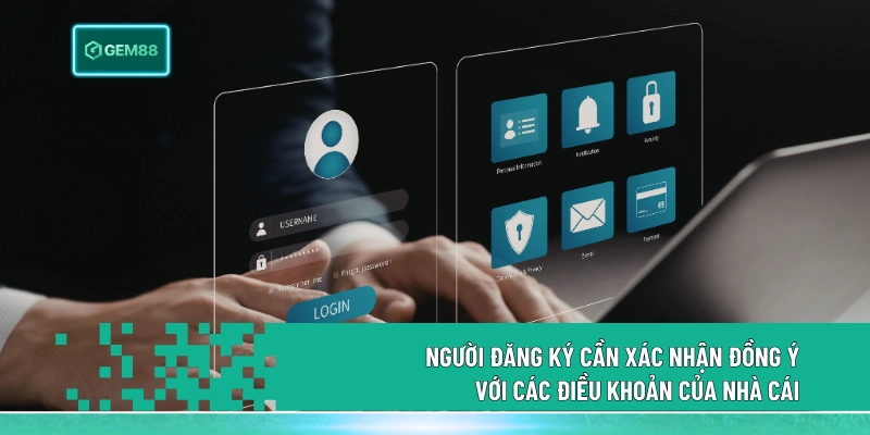 Đăng Ký Gem88 Với 5 Bước Tạo Tài Khoản Nhanh, Dễ Dàng 2 Người đăng ký cần xác nhận đồng ý với các điều khoản của nhà cái